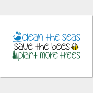 Clean The Seas Save The Bees Plant More Trees Posters and Art